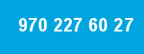 970 227 60 27 970 227 60 27